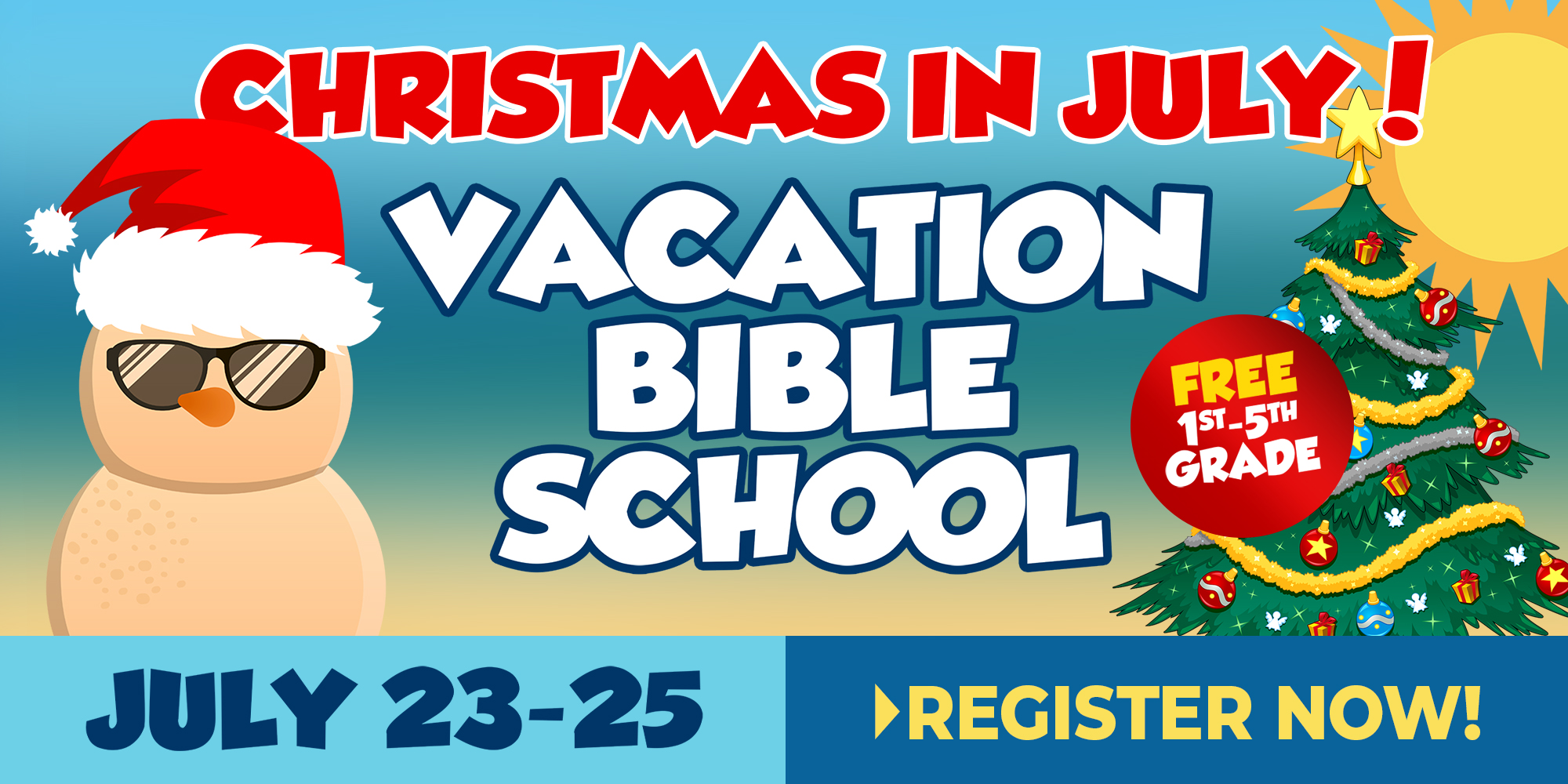 Christmas in July! Vacation Bible School Free 1st-5th Grade July 23-25 Register Now!