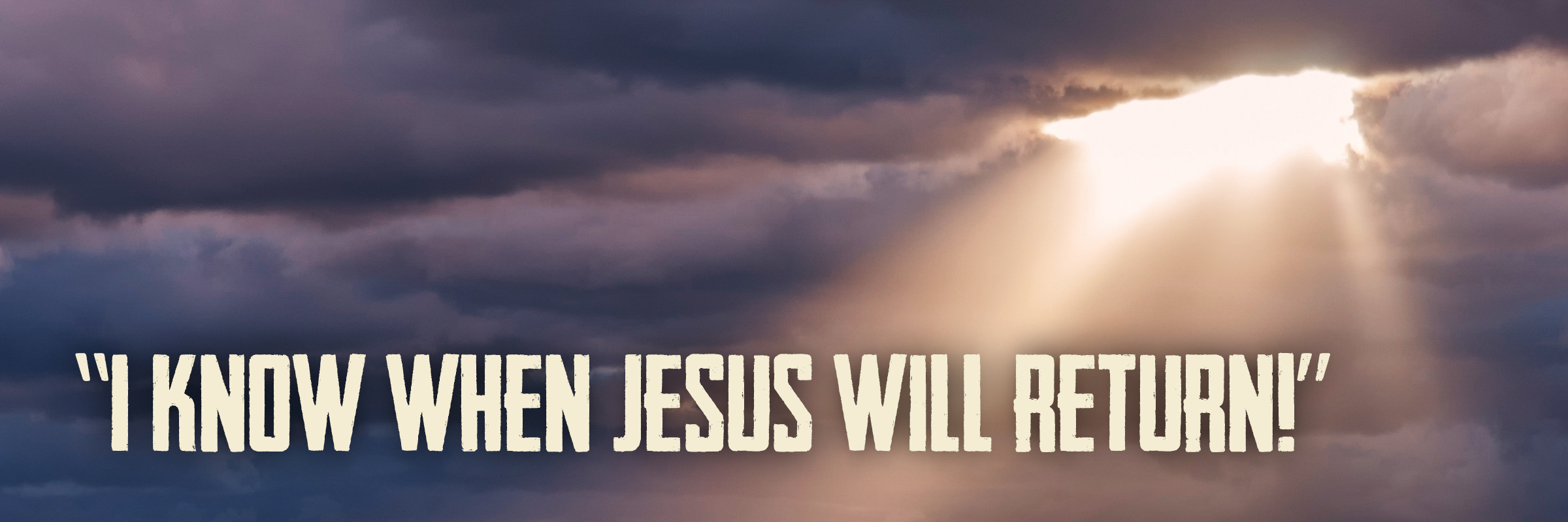 I know when Jesus will return!