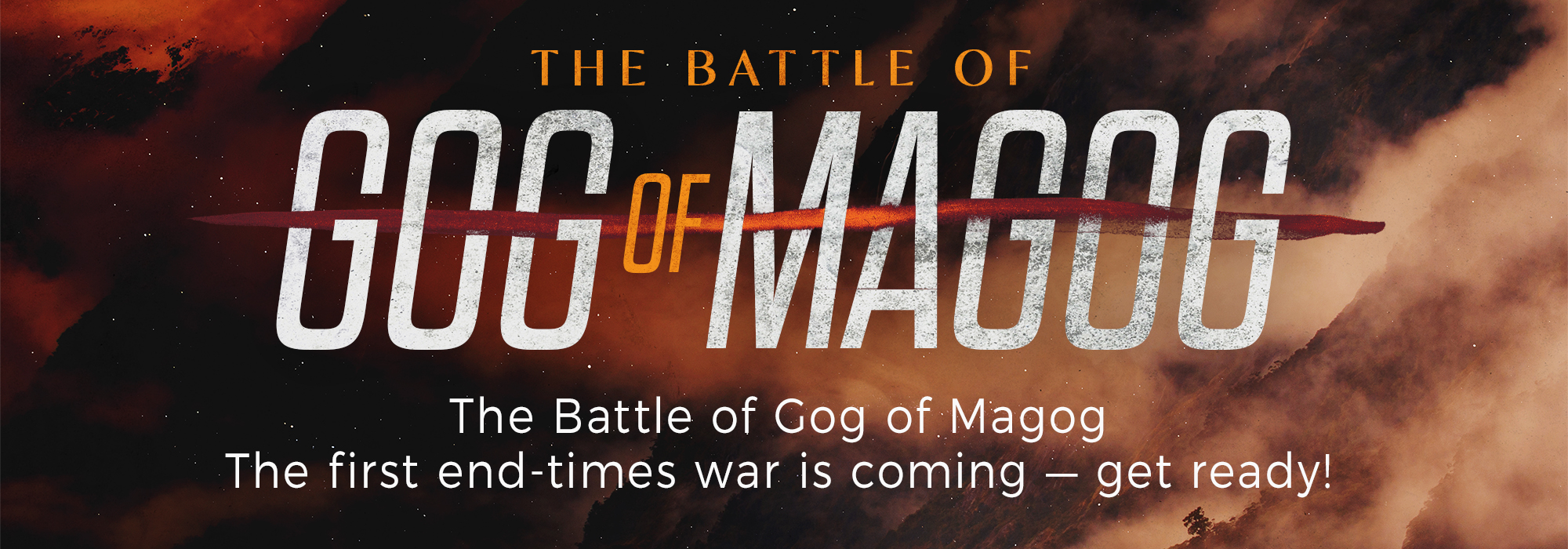 The Battle of Gog of Magog The Battle of Gog of Magog The first end-times war is coming - get ready!