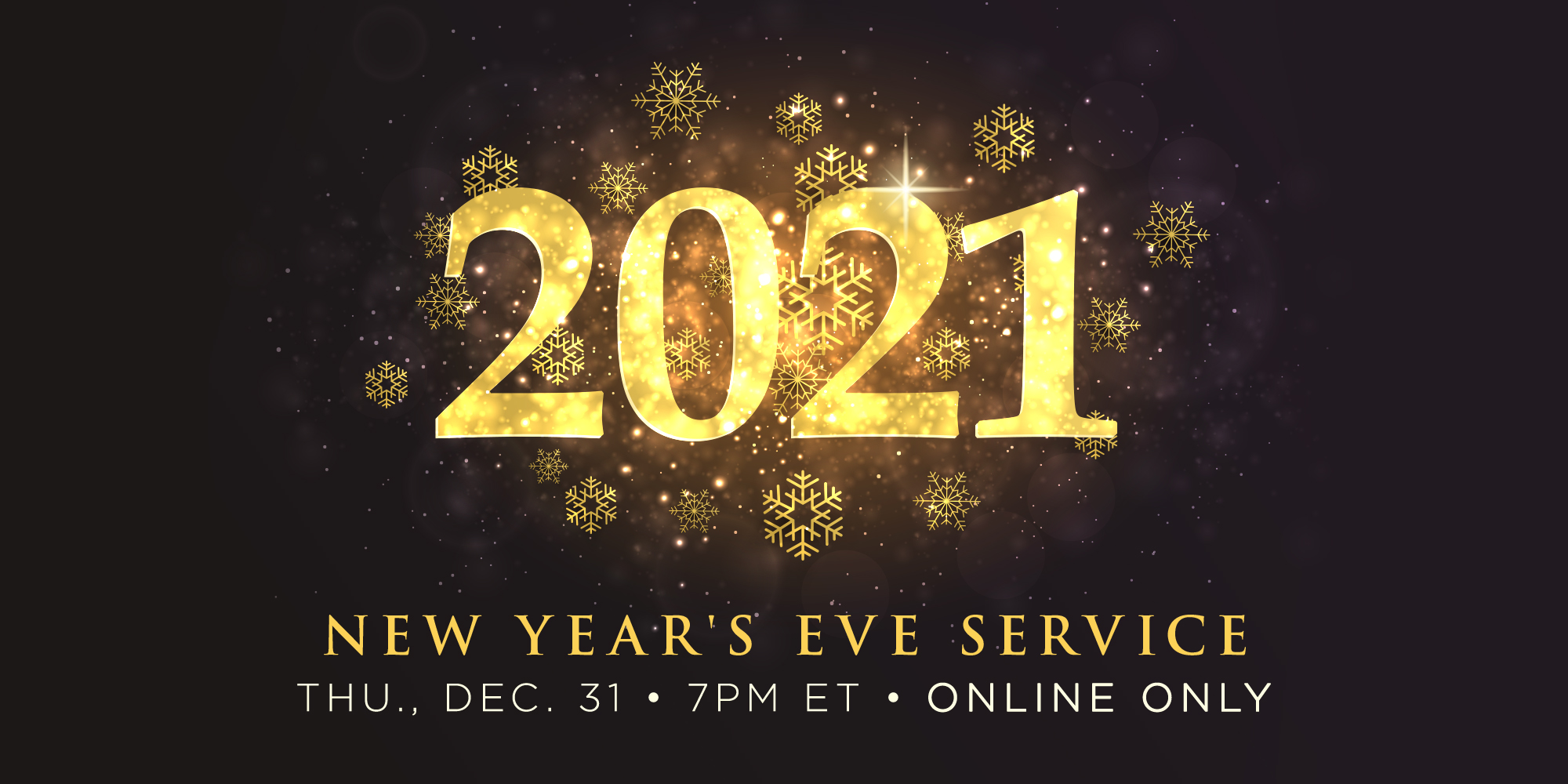 2021 New Years Eve Service Dec 31st Online and In Person