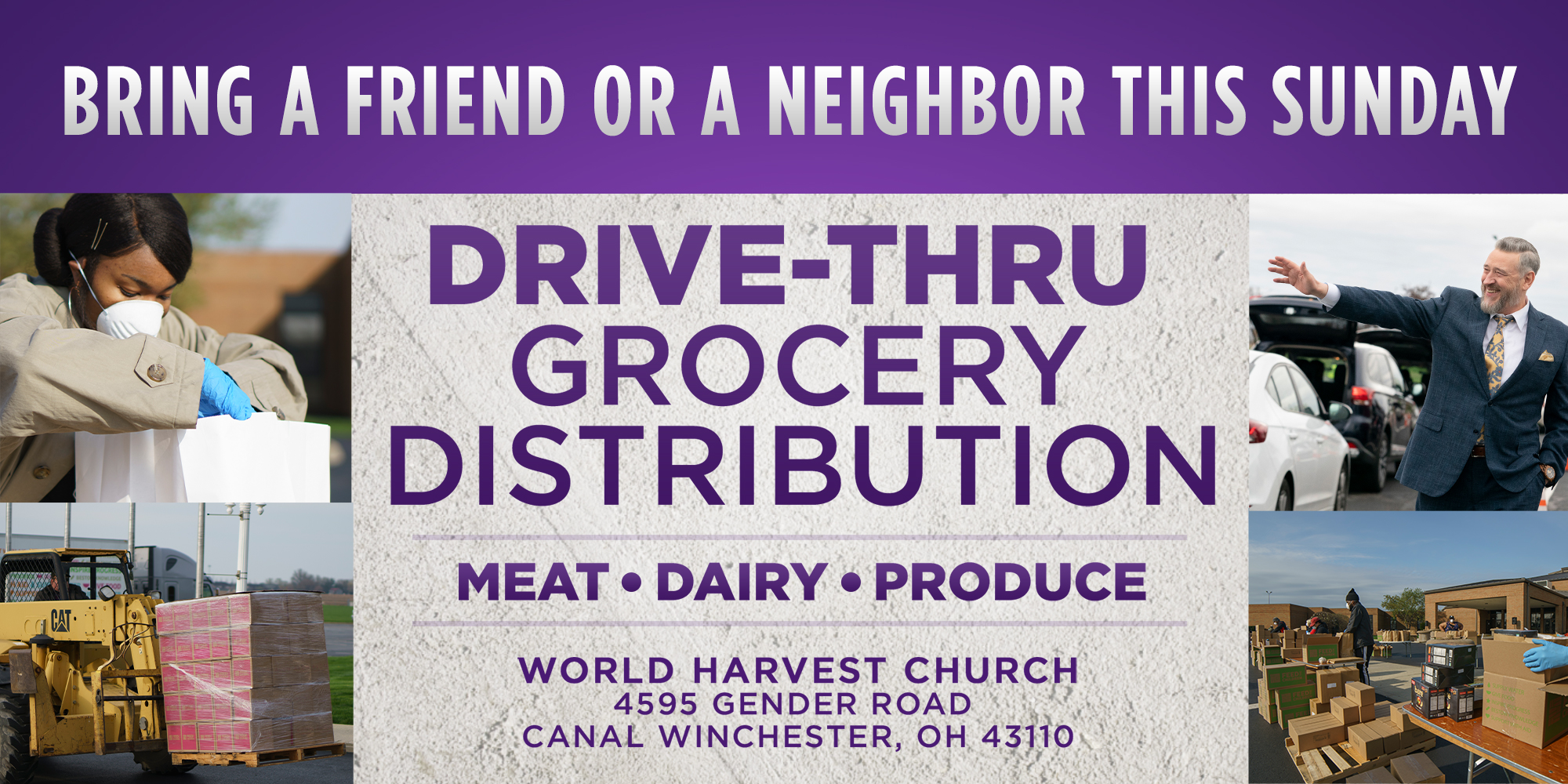 Bring a friend or a neighbor this sunday Drive-Thru Grocery Distribution Meat, Dairy, Produce. World Harvest Church
