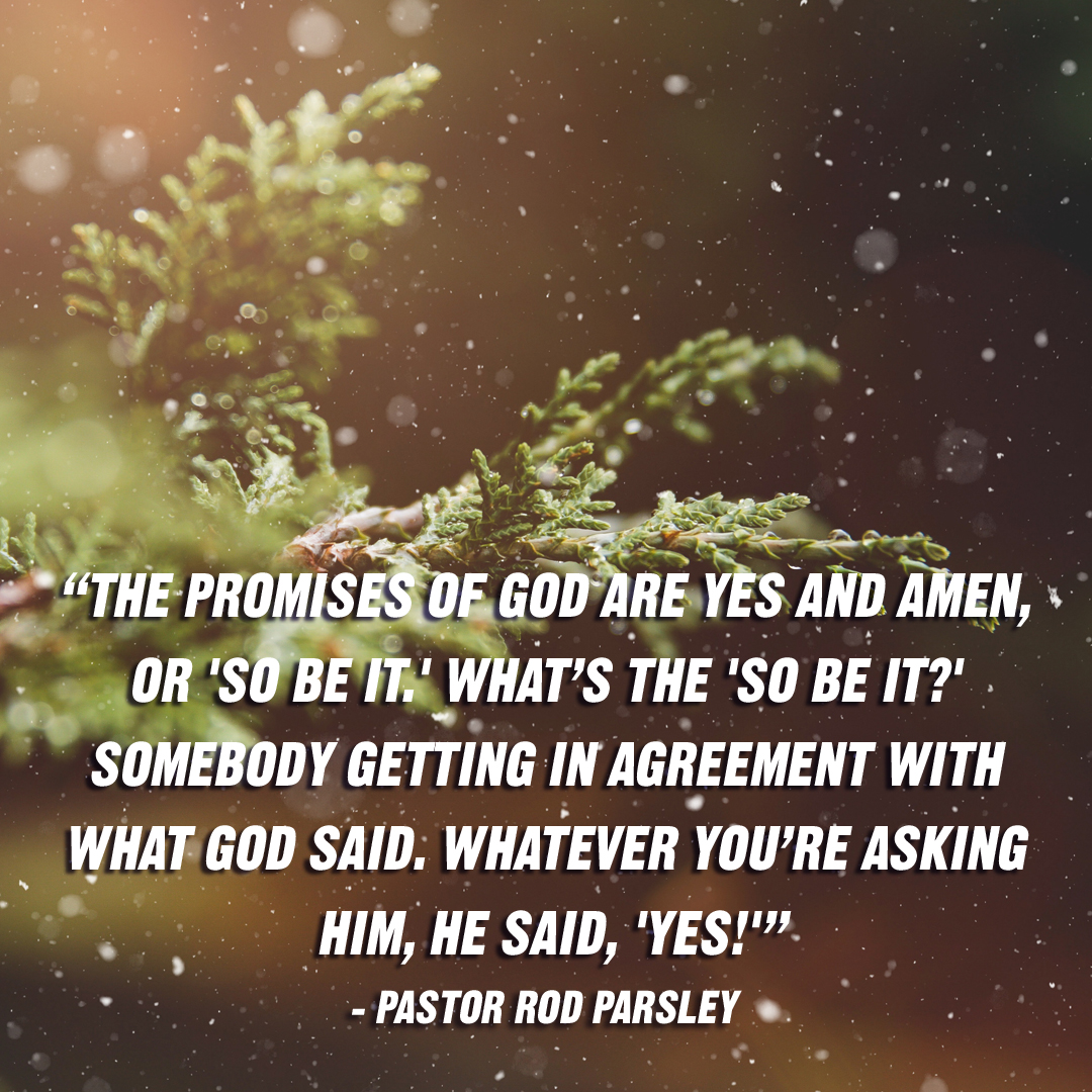 “Some of you have allowed the enemy to steal your hope with this silliness of praying, 'If it be Thy will.' Where the will of God is unknown, faith cannot exist! And you can know what His will is.” – Pastor Rod Parsley